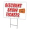 Signmission Discount Show Tickets Yard & Stake outdoor plastic coroplast window, C-1216 Discount Show Tickets C-1216 Discount Show Tickets - alternate 1